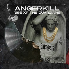 ANGERKILL - RISE XF THE GUARDIANS ( UPTEMPO HARDCORE )