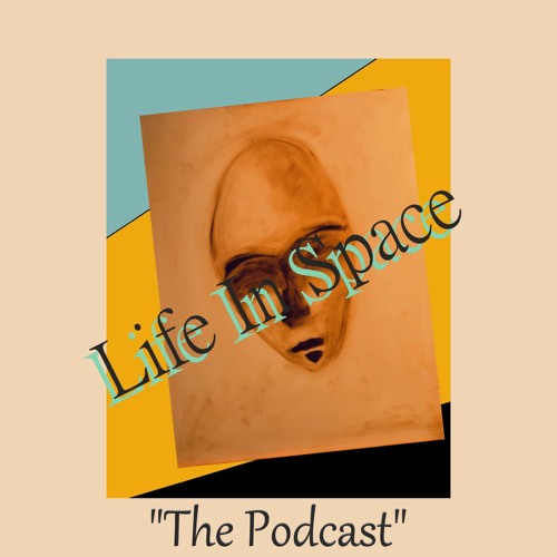 Life In Space "The Podcast" Season One