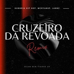 Hungria Hip Hop, Mc RyanSP - Cruzeiro Da Revoada [LANNZ REMIX]