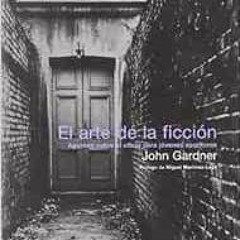 View PDF El arte de la ficción (Escritura creativa) (Spanish Edition) by John GardnerMiguel Martín