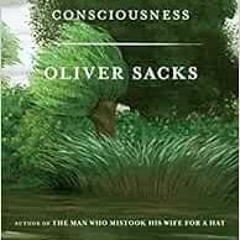 [Get] [EBOOK EPUB KINDLE PDF] The River of Consciousness by Oliver Sacks 🗸