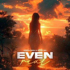 Greentech & Quartzo - Even Real -