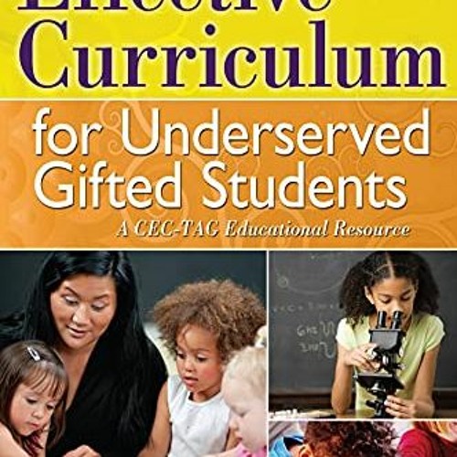 [ACCESS] EPUB 💕 Effective Curriculum for Underserved Gifted Students: A CEC-TAG Educ