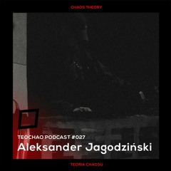 TEOCHAO PODCAST #027 - Aleksander Jagodziński LIVE