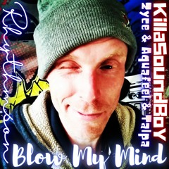 Blow My Mind ft. KillaSoundBoy & Zyce & Aquafeel & Talpa