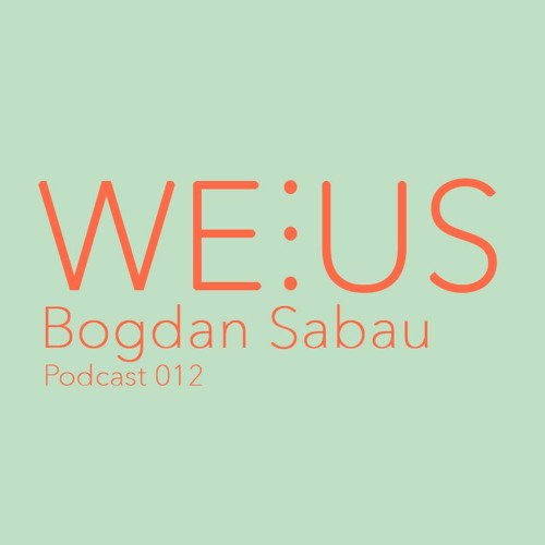 Bogdan Sabau - Weorus - Podcast012