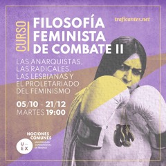 #CURSO Filosofía feminista de combate II. Las anarquistas, las radicales, las lesbianas y