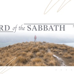 SOTV Message "Lord of the Sabbath" - 6-2-24 - Mark 2:23-3:6