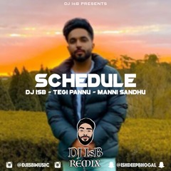 Schedule - Tegi Pannu - Manni Sandhu - DJ IsB