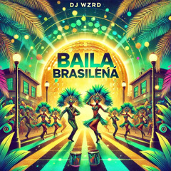 DJ WZRD - Baila Brasileña