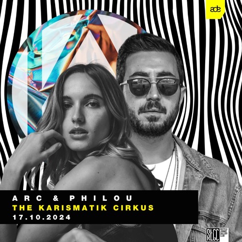 Arc & Philou - The Karismatik Cirkus | ADE 2024