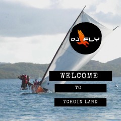 Welcome To Tchoin Land By Dj Fly
