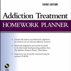 [PDF READ ONLINE] Addiction Treatment Homework Planner (PracticePlanners