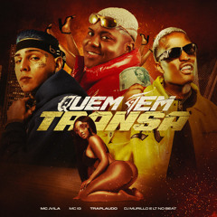 Quem Tem Transa (feat. Mc IG & Murillo e LT no Beat)