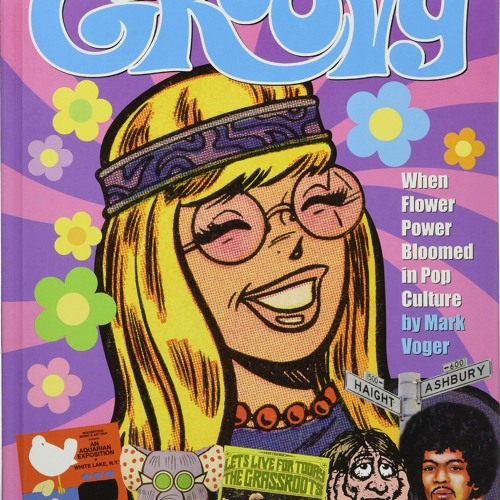 [PDF⚡READ❤ONLINE] Groovy: When Flower Power Bloomed in Pop Culture