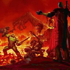 The Only One They Fear Is Subhuman(Doomguy Vs. Dante)
