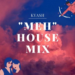 Meh House Mix #1