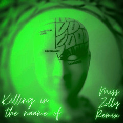 Killing in the name of - Miss Zolly Remix
