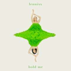 Lennixx - Bold Me