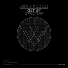 Josu Freire - Get Up EP w/ Vele Remix
