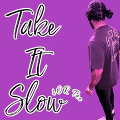 Take It Slow