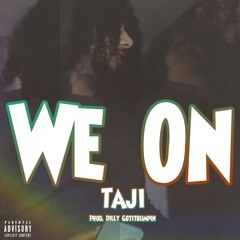 We On (Prod. Dillygotitbumpin')