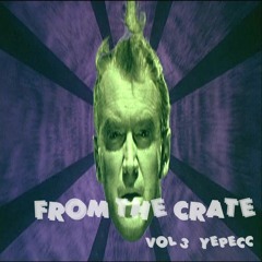 From The Crate Vol 3 - yepecc