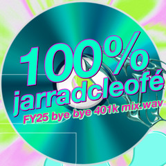 100% JARRADCLEOFÉ FY25 BYE BYE 401K MIX.WAV