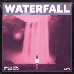 Waterfall (Feat. Ellen Louise) [NCS Release]