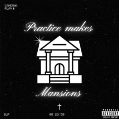 Practice makes Mansions - Aeo T