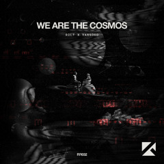 RDLF, VANNOOD - We Are The Cosmos