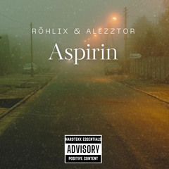 Röhlix & AleZztor - Aspirin