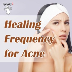 Healing Frequency for Acne – Spooky2 Rife Frequency Healing