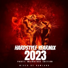 HARDSTYLE YEARMIX 2023 (PART1:MAINSTAGE EDITION) (MIXED BY RAWLAND)
