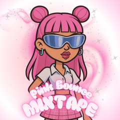 PINK BOUNCE MIXTAPE