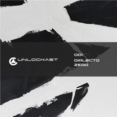 Dialecto Zero |  Unlockast 001