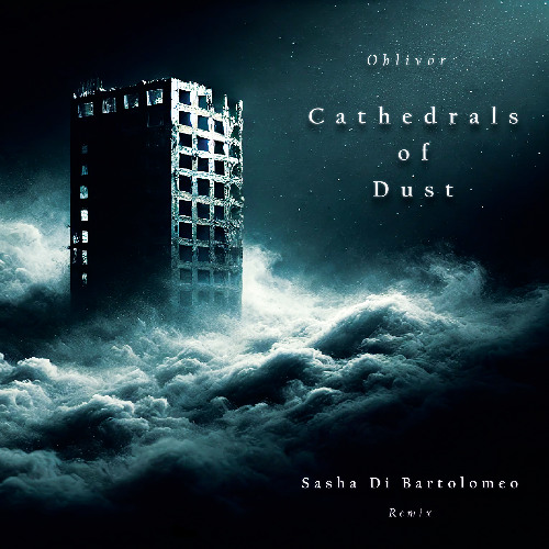 Cathedrals of Dust (Sasha Di Bartolomeo Remix)