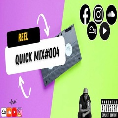 Reel Quick mix #004