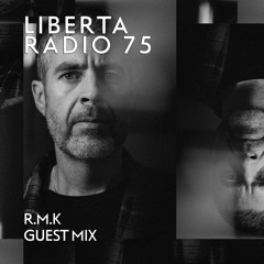 Liberta Radio 75 With Vinicius Honorio - R.M.K Guest Mix