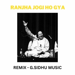 Ranjha Jogi Ho Gya Nfak x G.SIDHU MUSIC