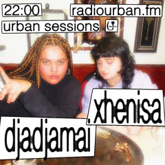 URBAN SESSIONS - djadjamai & Xhenisa #49