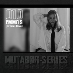 Mutabor Series 010 – EMMA S