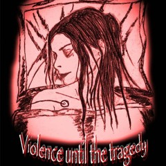 Violence until the tragedy