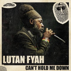 Lutan Fyah & Top Secret Music - Can't Hold Me Down (Evidence Music)
