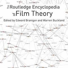 Open PDF The Routledge Encyclopedia of Film Theory by  Edward Branigan &  Warren Buckland