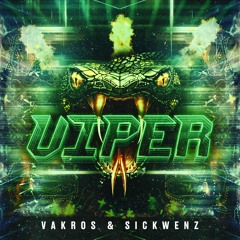 Vakros & SICKWENZ - Viper (Original Mix)