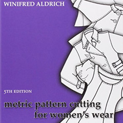 Read KINDLE 🖌️ Metric Pattern Cutting for Women's Wear by  Winifred Aldrich EPUB KIN