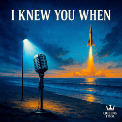 I Knew You When