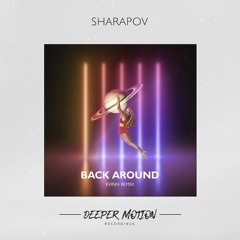 Sharapov - Back Around (Original Mix)