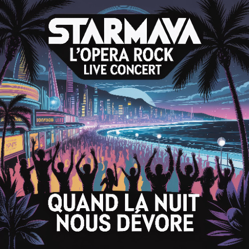 STARMAVA – Quand la nuit nous dévore ( L'opéra Rock infini en #concert live )